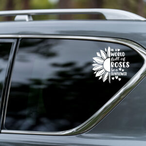 In a World of Roses, be a Sunflower